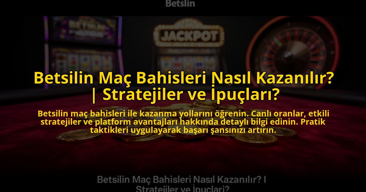 Betsilin-Mac-Bahisleri-Nasil-Kazanilir-Stratejiler-ve-Ipuclari-overlay-1773706813.jpg