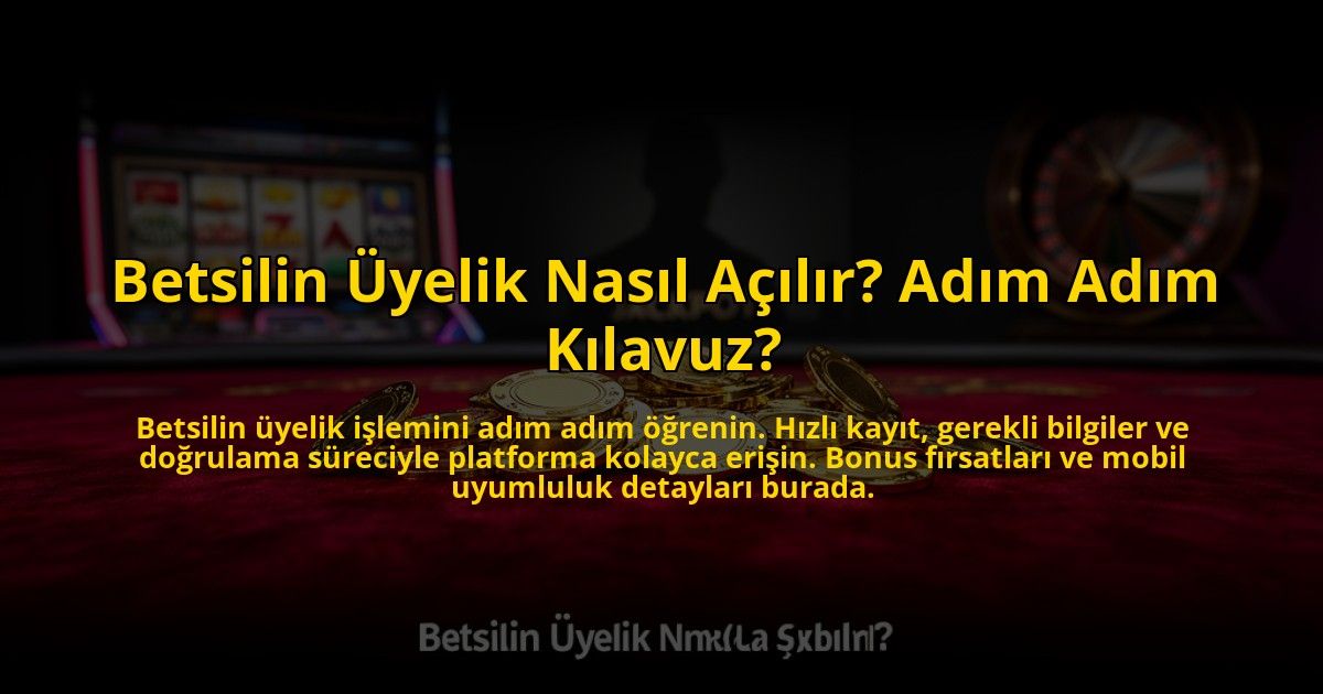 Betsilin-Uyelik-Nasil-Acilir-Adim-Adim-Kilavuz-overlay-1773590715.jpg